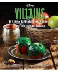 Disney Villains - Il Libro Ufficiale Di Ricette Perfidamente Buone