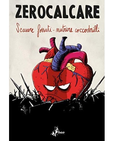 Zerocalcare - Scavare Fossati E Nutrire Coccodrilli