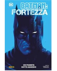 Batman Fortezza Un Pianeta Sotto Assedio